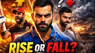 RISE OR FALL?  THE STORY OF VIRAT KOHLI