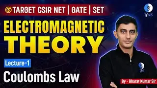 Electromagnetic Theory for CSIR NET Physics | Coulomb's Law CSIR NET Dec 2024 | IFAS