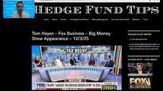 Hedge Fund Tips with Tom Hayes - VideoCast - Episode 320 - December 4, 2025