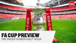 THE PADDY POWER HALF HOUR | FA Cup weekend Preview | COVID Issues | Play the kids?