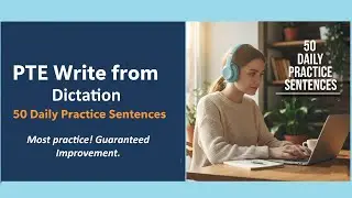 PTE Write From Dictation : 50 Most Practice Questions