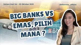 Saham Hari Ini 20 Okt 2025: Saham Big Banks Murah dan Baru Mau Naik, Tapi Emas Meroket. Pilih Mana ?