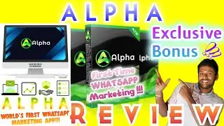 Alpha Review with Live Inside Demo 🔴World&rsquo;s First WHATSAPP Marketing App 🧲 Alpha + 7 Crazy Bonuses 🔥