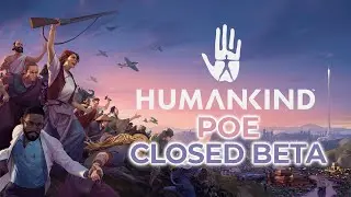 Humankind Poe Closed Beta | Historical 4X Strategy