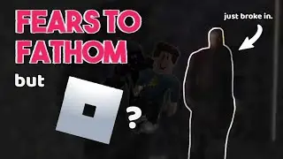 Fears To Fathom but in Roblox?