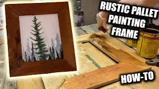 How To Make a Rustic Pallet Frame for Paintings! (totally FREE)