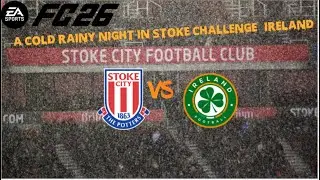 EAFC 26 a cold rainy night in Stoke challenge - Ireland 