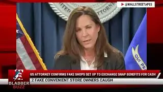 US Attorney Confirms Fake Shops Set Up To Exchange SNAP Benefits For Cash