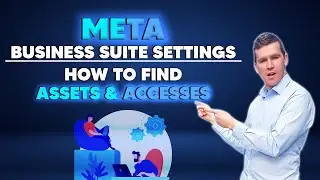 How To Find All Accesses & Asset Settings in Meta Business Suite (AKA Facebook Business Suite)