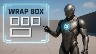 Wrap Box в пользовательском интерфейсе Unreal Engine