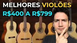 MELHORES violões de NYLON (R$400 a R$799) 2024