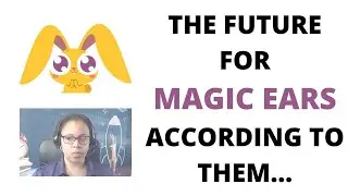 Magic Ears Breaks The Silence/ Magic Ears Update/ Changes in China