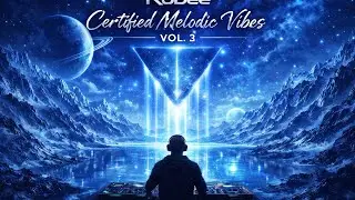 Robee &ndash; Certified Melodic Vibes Vol.3 /Melodic House & Techno,Progressive House/
