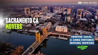 Sacramento CA Movers | Trusted Local & Long-Distance Moving Services