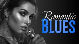 Relaxing Romantic Blues – Enjoy Live Soulful Ballads