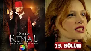 Ustura Kemal 13. Bölüm