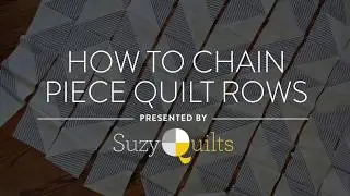 How to Chain Piece Quilt Rows