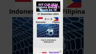 Update babak1 menit 18 Indonesia vs Filipina AFF2024 #aff2024 #timnas #affcup2024 #garuda #sepakbola