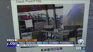 PBSO seeking men who robbed pharmacy