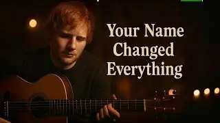 When Your Name Breaks My Silence | Emotional Love Song (Ed Sheeran Style) | Heartfelt Acoustic 