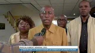 BAC GENERAL 2023 - LE MINISTRE JEAN LUC MOUTHOU RASSURE LES CANDIDATS ET LES PARENTS D'ELEVES.