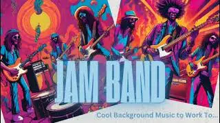 Psychedelic Jam Band Vibes | Background Music - 90 MINUTES OF MUSIC!!