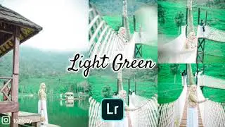 light green presets || free download lightroom presets dng 2021 || edit foto ala selebgram kekinian