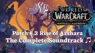 Queen Azshara Part 2 - World of Warcraft: Battle for Azeroth (Patch 8.2 Rise of Azshara) (OST)
