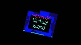 [Virtual Island | Remix [ft from monsters: @AndrewsWorld ] Remix]