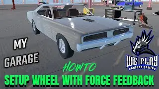HOW TO SETUP STEERING WHEEL WITH FORCE FEEDBACK - MY GARAGE