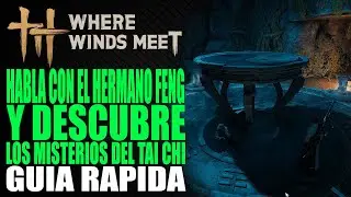 Habla con el Hermano Feng y descubre los misterios del Tai Chi - Gu&iacute;a r&aacute;pida - Where Winds Meet