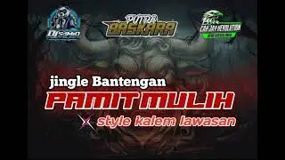 JINGLE PUTRA BASKARA ‼️ PAMIT MULIH STYLE LAWASAN ‼️FROOM DJ CAY JAY RVLT ‼️