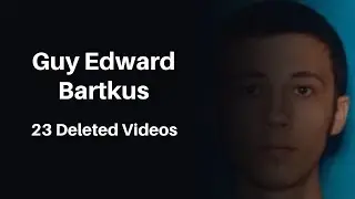 Guy Edward Bartkus [YOUTUBE CONTENT ARCHIVE]