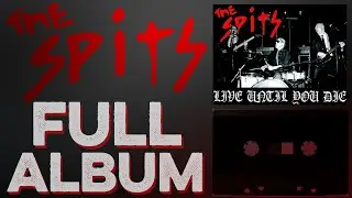 THE SPITS: Live Until You Die (Full Album) Thriftstore Records (2019) Cassette Tape Only (New Album)