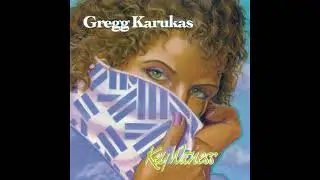 Gregg Karukas -  Three Wishes, One Desire (1991)