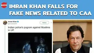 Imran Khan Falls For Fake News Related To CAA