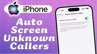 How to Automatically Screen & Block Unknown Callers on iPhone