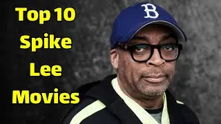 Best Spike Lee movies | Top 10 Spike Lee Movies