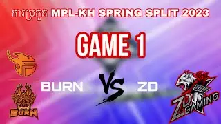 Game 1 - Burn X Flash VS ZD Gaming - MPL KH SPRING SPLIT 2023 | MPL KH