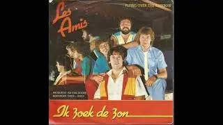 Les Amis - Ik Zoek De Zon