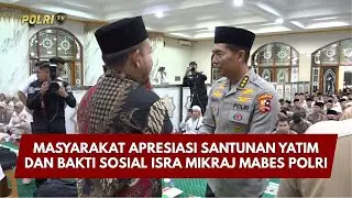PRESISI UPDATE: MASYARAKAT APRESIASI SANTUNAN YATIM & BAKSOS ISRA MIKRAJ MABES POLRI 28/01/26 19.27