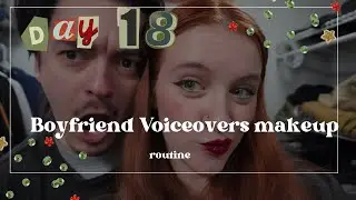 Boyfriend does a Voiceover for my makeup routine! // vlogmas day 18