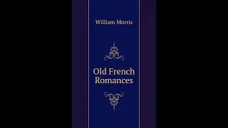 Old French Romances William Morris(Audiobook)