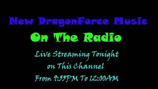 NEW DRAGONFORCE MUSIC LIVE STREAMING TONIGHT!!!!!