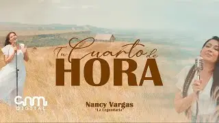 Tu Cuarto De Hora - Nancy Vargas | Video Lyric