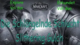 WoW - Die Schl&auml;ngelnde Schlucht / Slithering Gulch - Erkundet Vol'dun / Explore Vol'dun