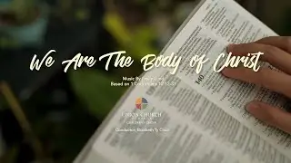 We Are The Body of Christ - UCM Children's Choir