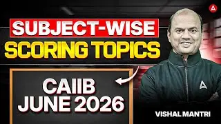 CAIIB June 2026 Preparation | Subject-wise Scoring Topics | High-Weightage Areas to Focus | Vishal