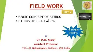 Ethics of field work| Field work in Geography| Ethics of field work in research| Part 2 (in Bangla)