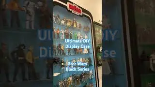 Ultimate DIY Display Case setup for Star Wars  Black Series Collection.